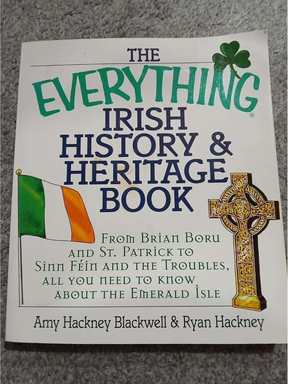 Everything Irish History and Heritage Book : From Brian Boru and St. Patrick to